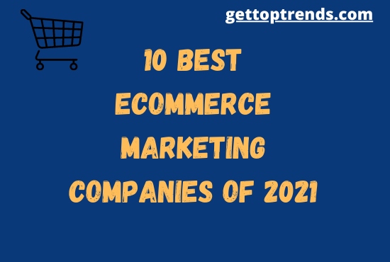 Best ecommerce marketing companies