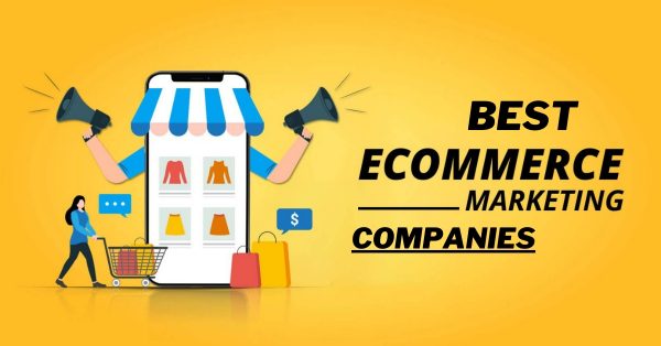 Best ecommerce marketing companies