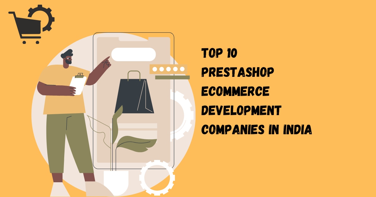 Top 10 Prestashop eCommerce Development Companies in India