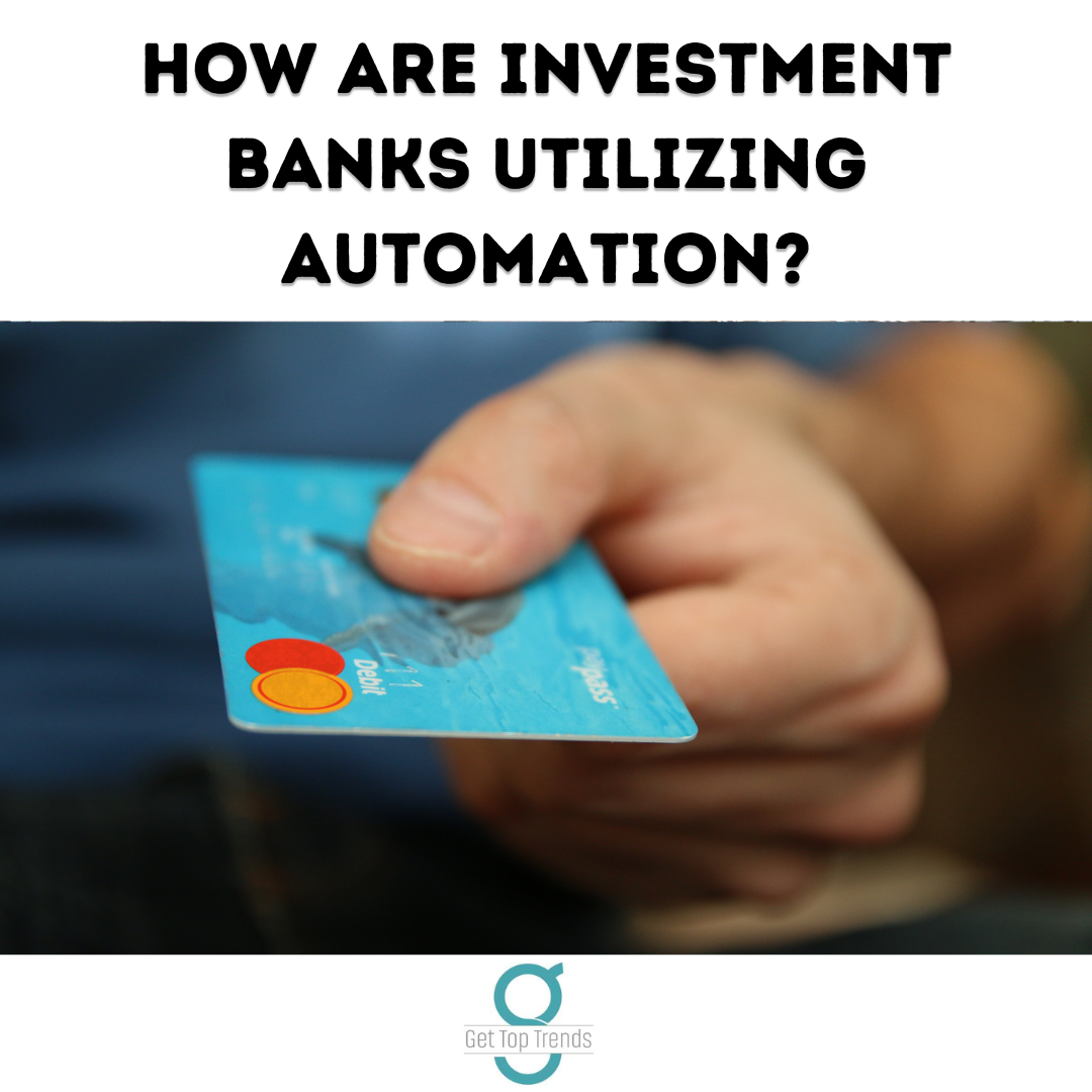 investment banks utilizing automation