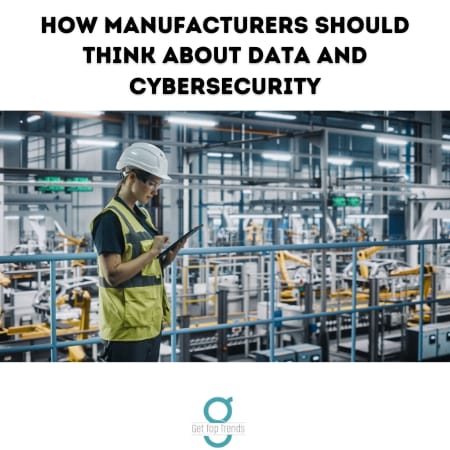 manufacturers think about cybersecurity