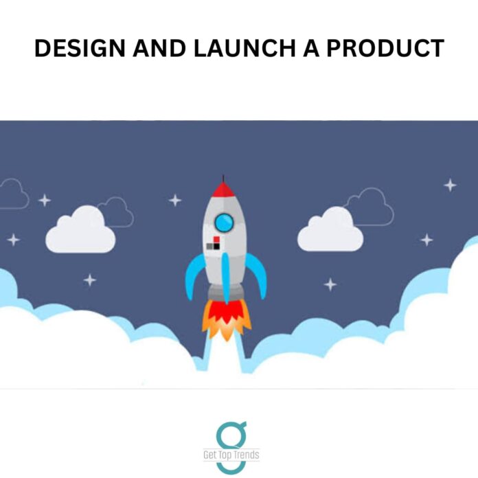 Design And Launch A New Product