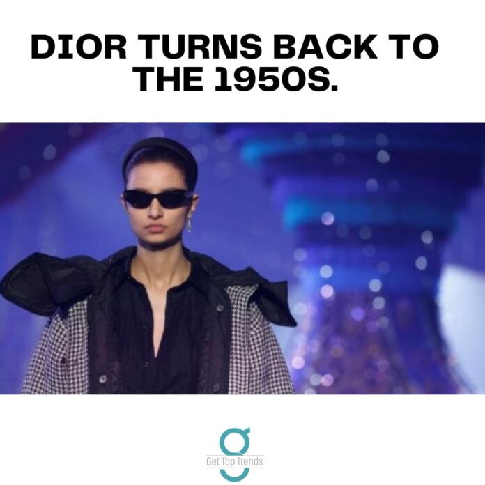 Dior Turns Back To 1950's