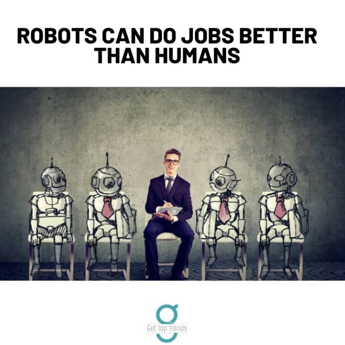 Robots Can Do Jobs Better Than Humans