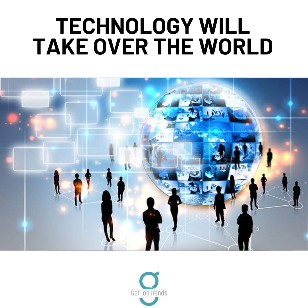 technology will take over the world